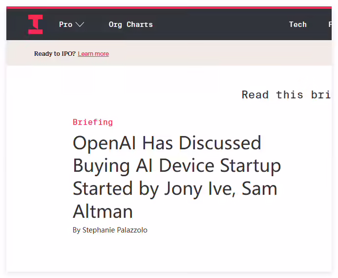 OpenAI考虑收购 AI 设备初创公司io Products，后者由Jony Ive与Sam Altman共同创立 ...