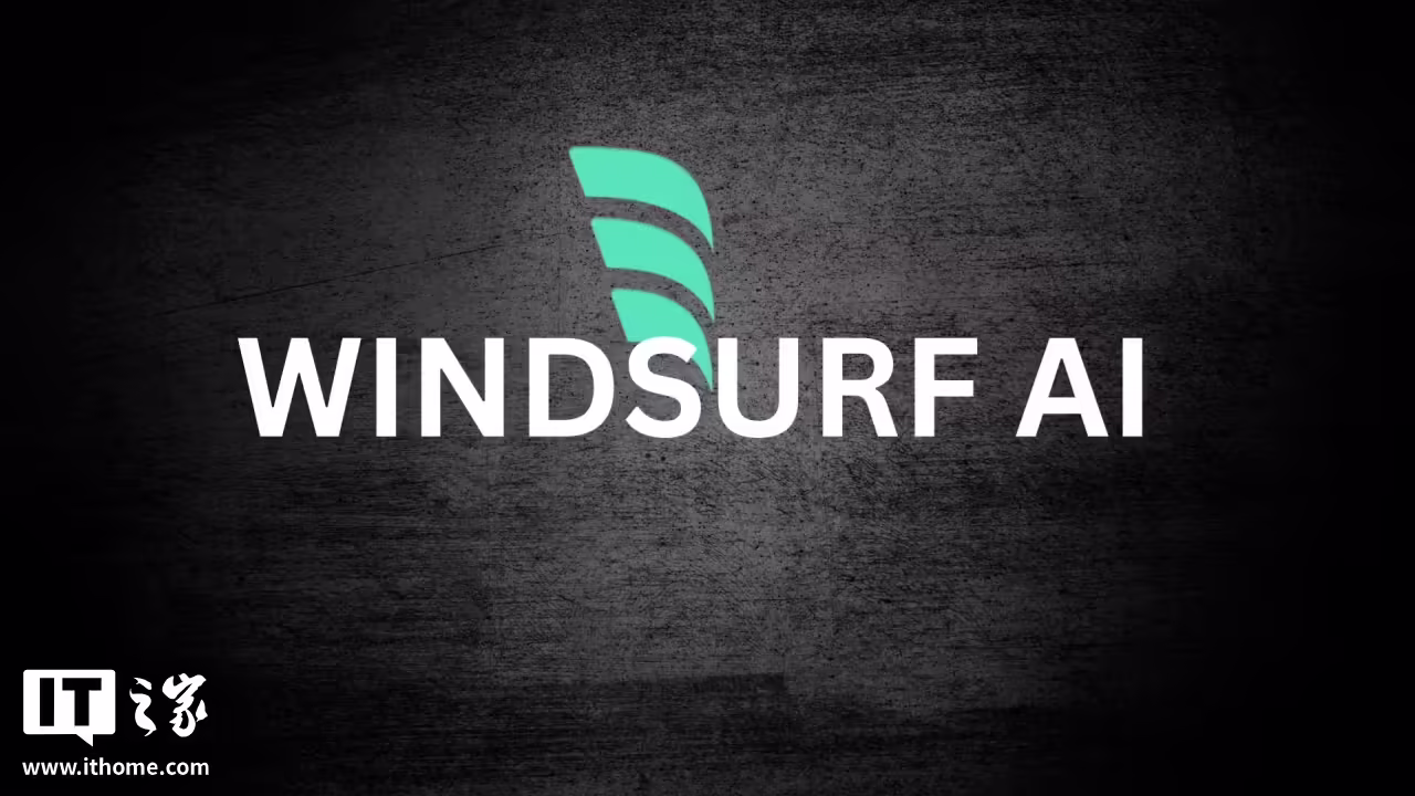 消息称 OpenAI 考虑以 30 亿美元收购人工智能编程工具 Windsurf